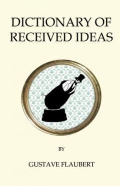The Dictionary of Received Ideas