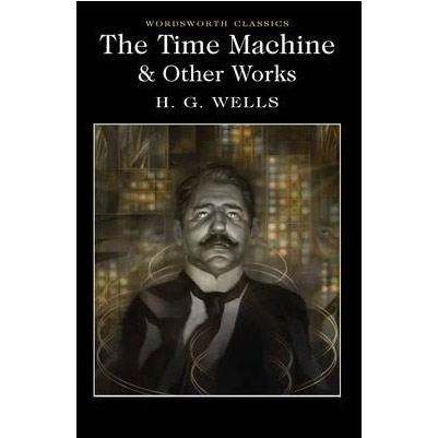 The Time Machine and Other Works 