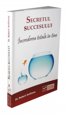 Secretul succesului – Increderea totala in tine Robert Anthony