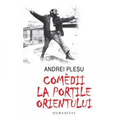 Comedii la portile Orientului Andrei Plesu