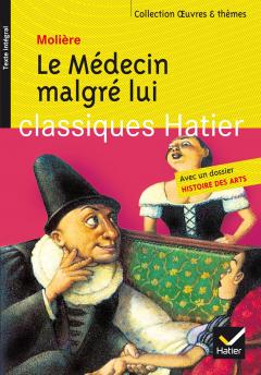 Oeuvres & Themes - Le Medecin Malgre Lui
