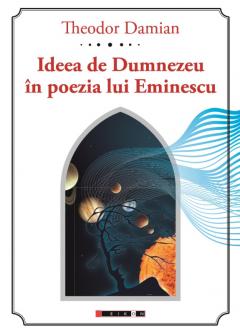 Ideea de Dumnezeu in poezia lui Eminescu
