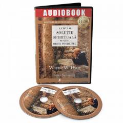 Exista o solutie spirituala pentru orice problema - Audiobook Wayne W. Dyer