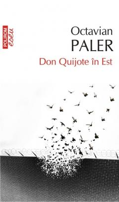 Don Quijote in Est Octavian Paler
