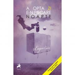 A opta zi e-n fiecare noapte Eugen Cadaru