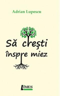 Sa cresti inspre miez