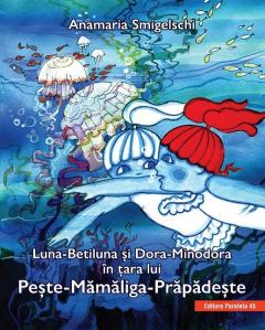 Luna-Betiluna si Dora-Minodora in tara lui Peste-Mamaliga-Prapadeste