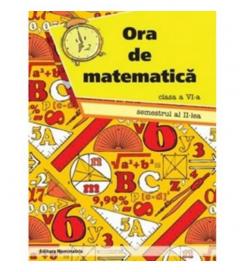 Ora de Matematica. Clasa a VI-a , Sem.al II-lea