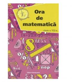Ora de Matematica , Clasa a VIII-a