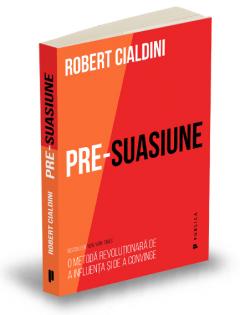 Pre-suasiune Robert Cialdini