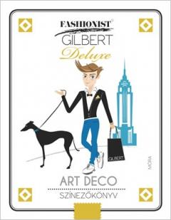 Art Deco Coloring Book - Fashionist Gilbert - Szinezokonyv