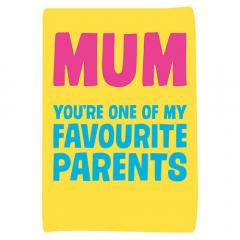 Felicitare - Mum You're One Of My Favourite Parents