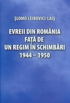 Evreii din Romania fata de un regim in schimbari 1944-1950