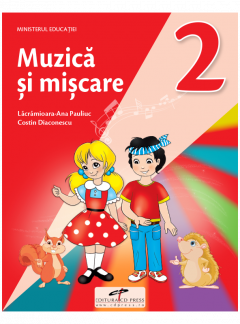 Muzica si miscare. Manual pentru clasa a II-a