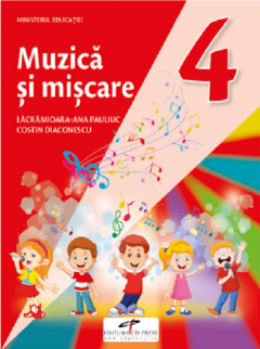 Muzica si miscare. Manual pentru clasa a IV-a