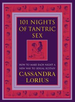 101 Nights of Tantric Sex - Cassandra Lorius