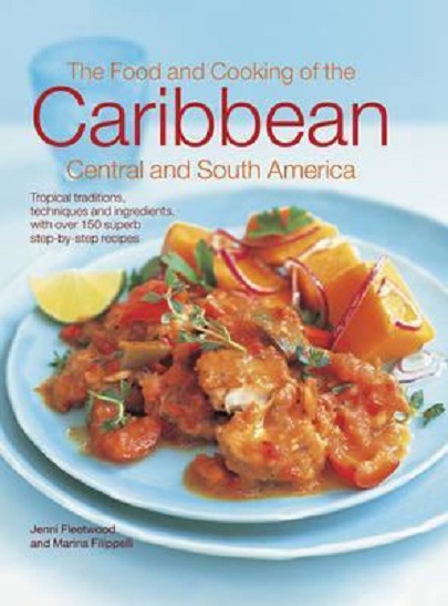 Food and Cooking of the Caribbean Central and South America