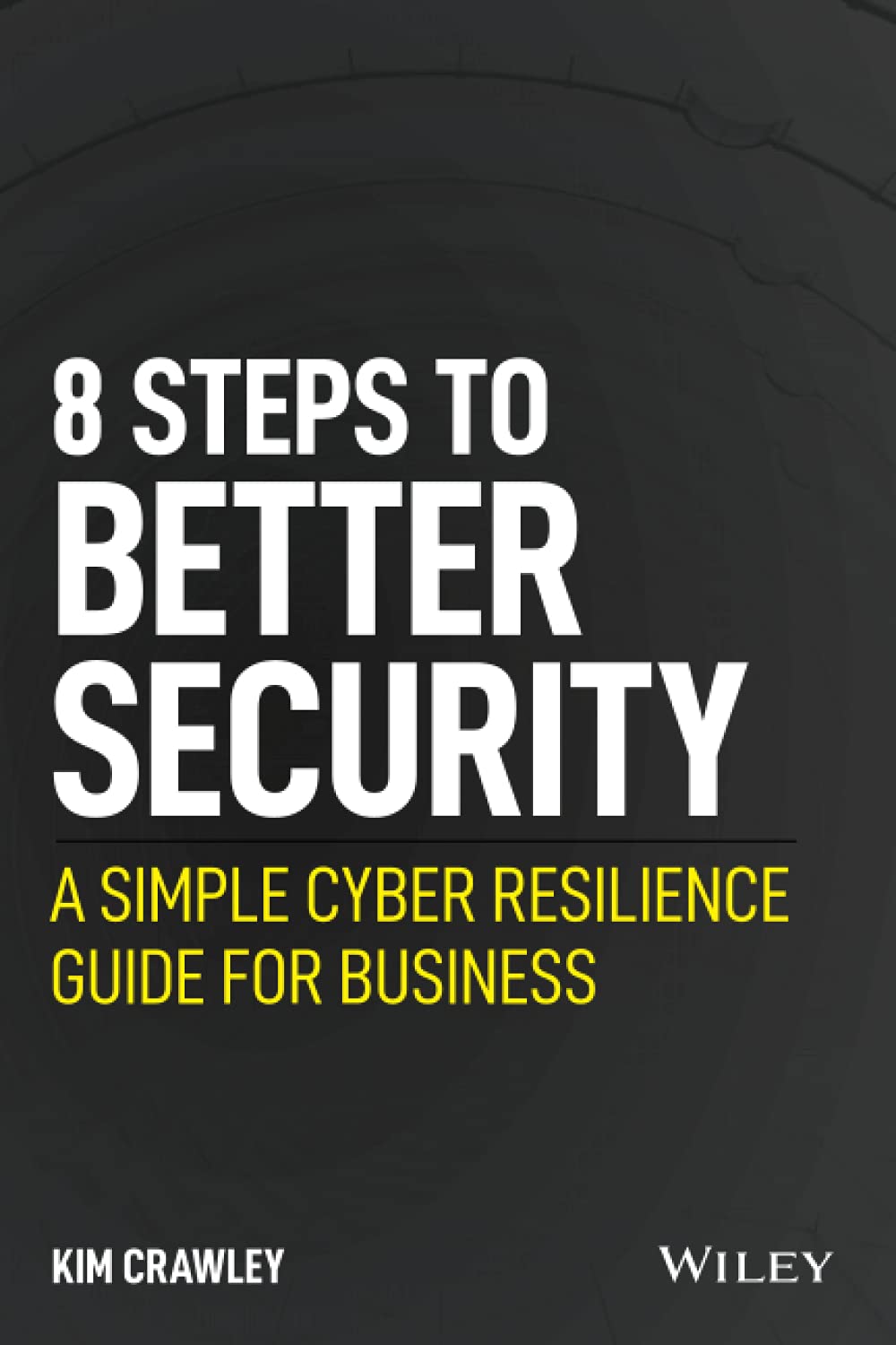 8 Steps To Better Security - Kim Crawley