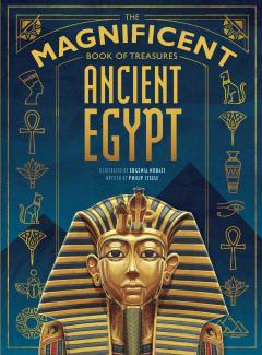 Coperta cărții The Magnificent Book of Treasures: Ancient Egypt