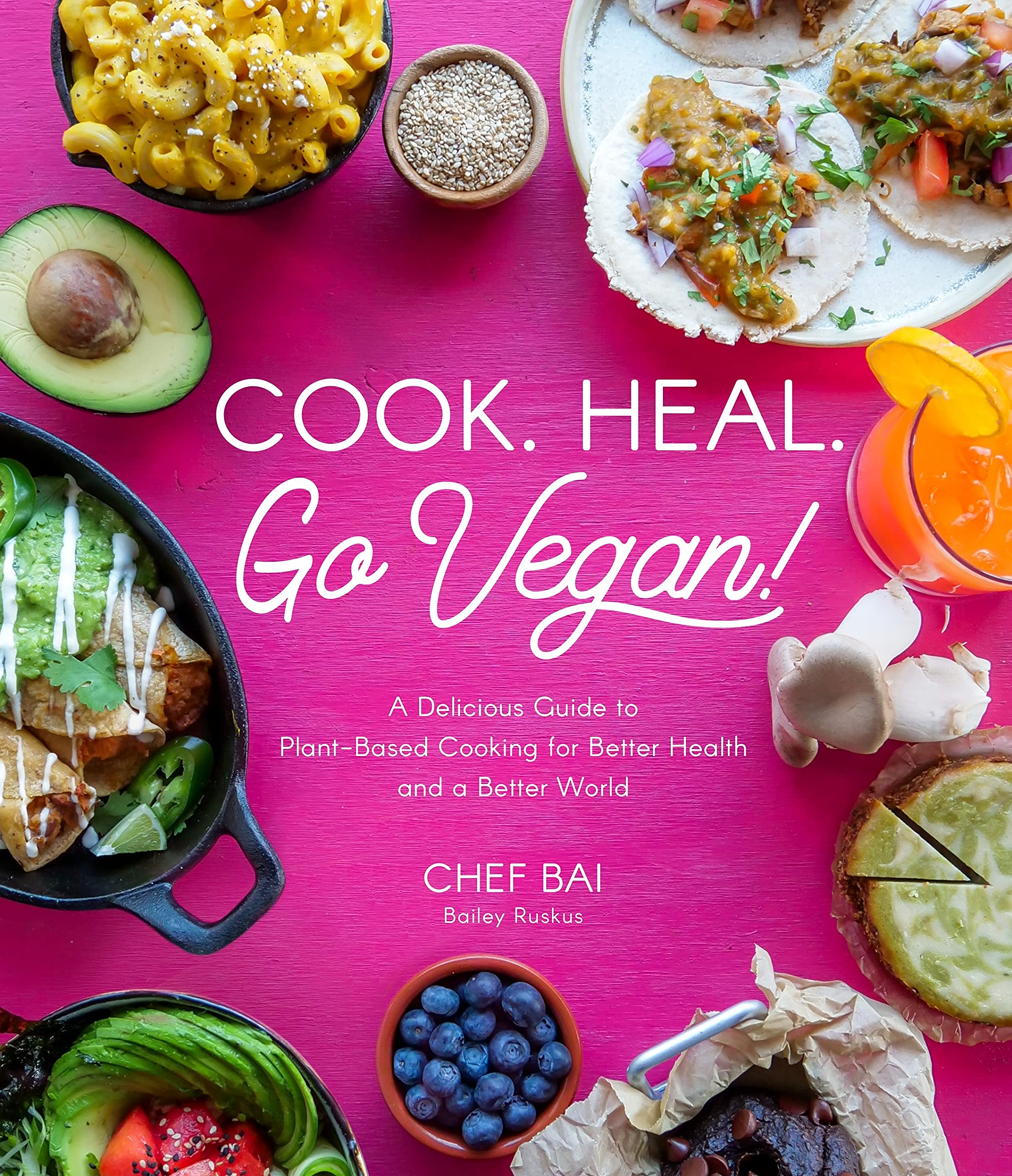 Cook. Heal. Go Vegan!