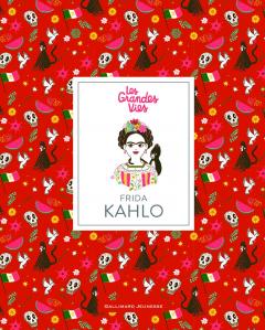 Les grandes vies: Frida Kahlo