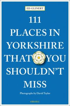Coperta cărții 111 Places in Yorkshire That You Shouldn't Miss