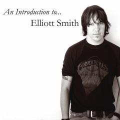 An Introduction To ... Elliott Smith