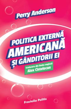 Politica externa americana si ganditorii ei