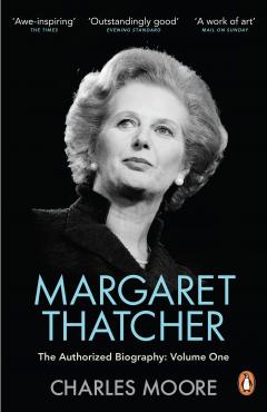 Margaret Thatcher. The Authorized Biography: Volume One