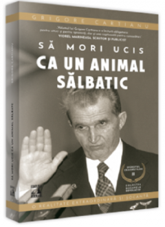 Sa mori impuscat ca un animal salbatic