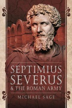 Septimius Severus & The Roman Army