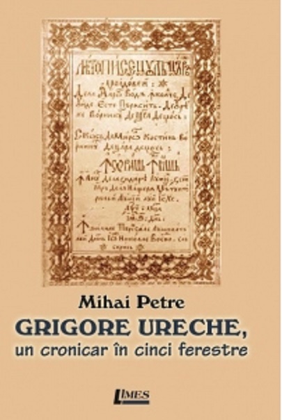 Grigore Ureche, un cronicar in cinci ferestre