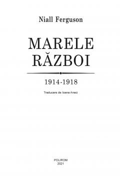 Marele Razboi. 1914 - 1918