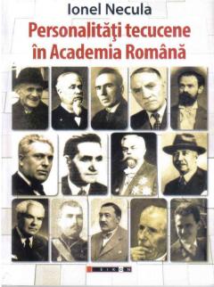 Personalitati tecucene in Academia Romana