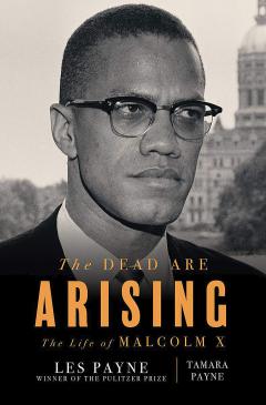 The Dead Are Arising: The Life of Malcom X