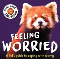 Coperta cărții Tame Your Emotions: Feeling Worried