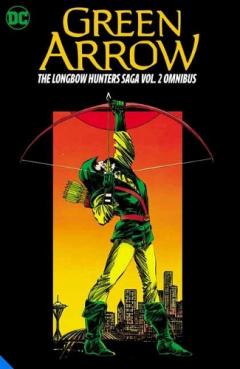 Green Arrow: The Longbow Hunters Saga Omnibus Vol. 2