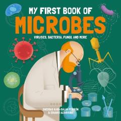 MY FIRST BOOK OF MICROBES