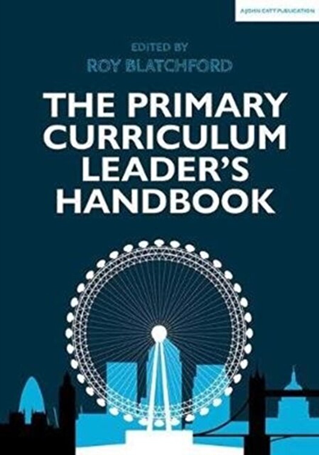 The Primary Curriculum Leader&#039;s Handbook