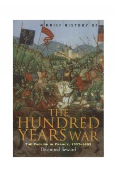 A Brief History Of The Hundred Years War