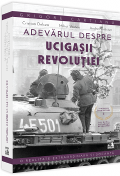 Adevarul despre ucigasii Revolutiei