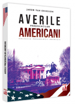 Averile presedintilor americani