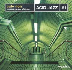 Cafe Noir: Acid Jazz. Volume 1