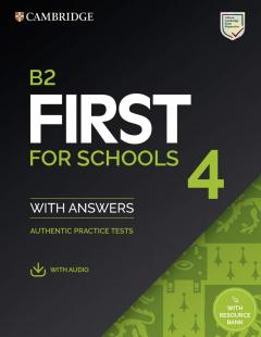 B2 First for Schools 4 - With Answers, Authentic Practice Tests