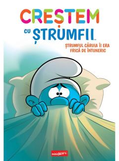 Crestem cu strumfii, Vol. 1: Strumful caruia ii era frica de intuneric