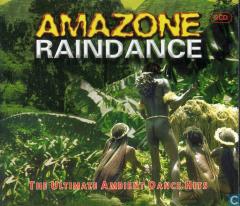 Amazone Raindance - The Ultimate Ambient Dance Hits