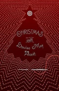 Christmas with Louisa May Alcott