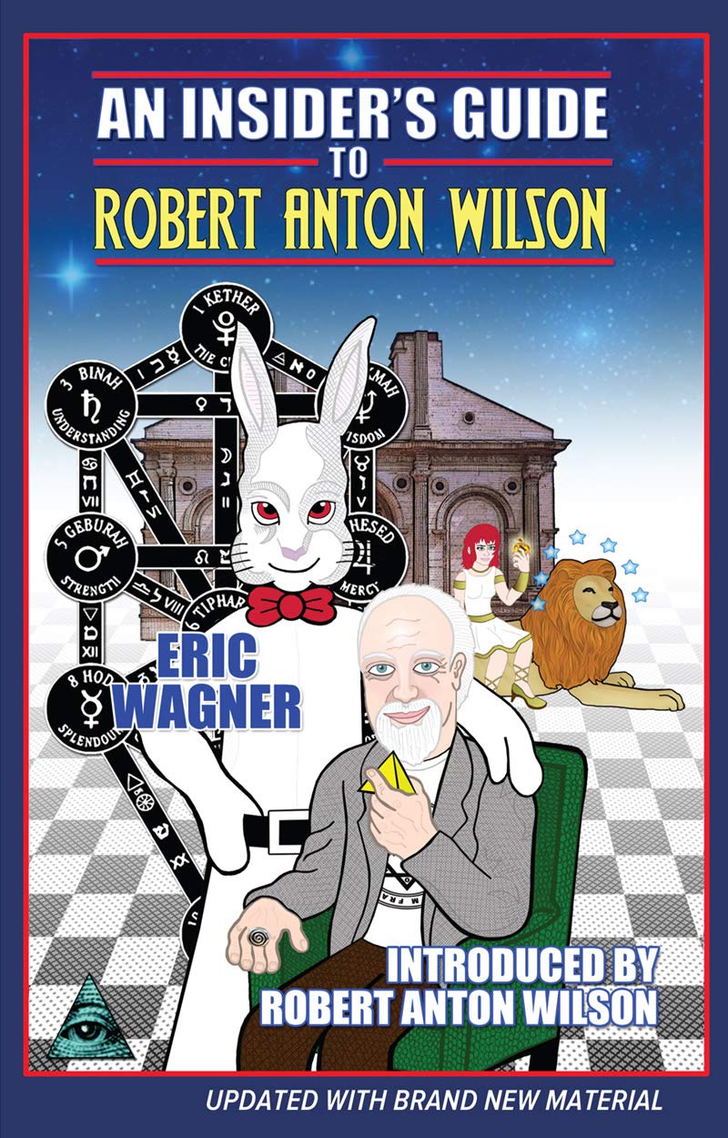 An Insider&#039;s Guide to Robert Anton Wilson