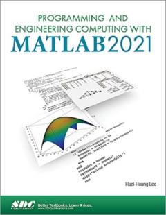 Programming and Engineering Computing with MATLAB 2021 - Huei-Huang Lee