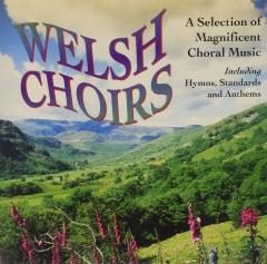 Welsh Choirs: Hymns, Standards & Anthems